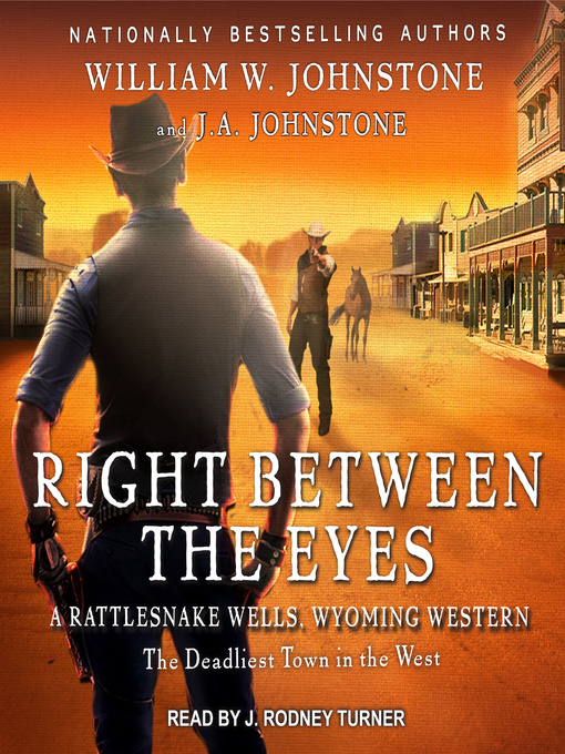 Title details for Right between the Eyes by William W. Johnstone - Wait list